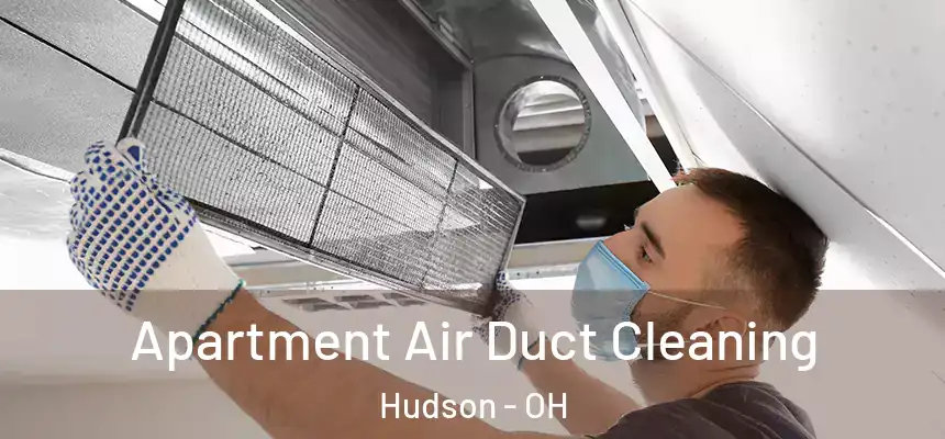 Apartment Air Duct Cleaning Hudson - OH