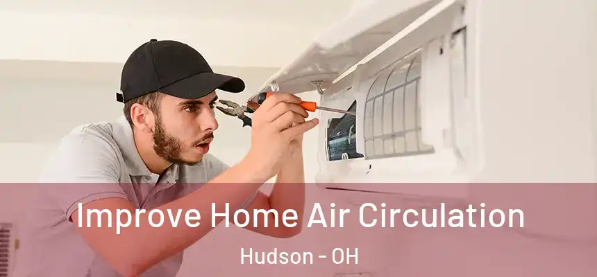 Improve Home Air Circulation Hudson - OH