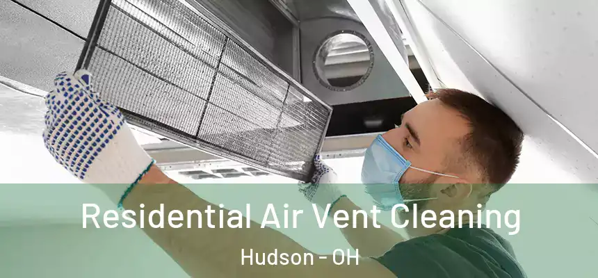 Residential Air Vent Cleaning Hudson - OH